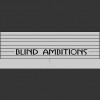 Blind Ambitions